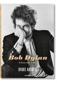 Bob Dylan a year and a day.   - Daniel Kramer ; edited by Nina Wiener