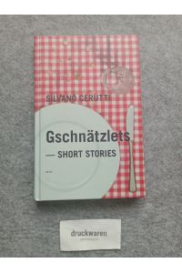 Gschnätzlets : Short Stories.