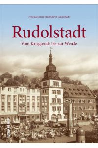 Rudolstadt  - Vom Kriegsende bis zur Wende