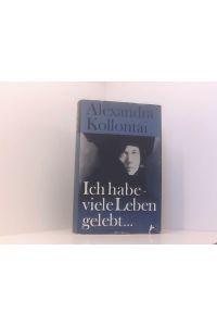 Alexandra Kollontai: Ich habe viele Leben gelebt