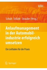 Anlaufmanagement in der Automobilindustrie erfolgreich umsetzen: Ein Leitfaden für die Praxis (VDI-Buch)