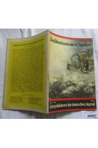 Kriegsbücherei der deutschen Jugend Heft 118 - Zwischenlandung in England, Husarenstück einer deutschen Flugzeugbesatzung