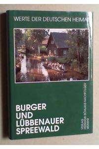 Burger und Lübbenauer Spreewald. Ergebnisse der landeskundlichen Bestandsaufnahme in den Gebieten von Burg und Lübbenau. (2. , neubearb. Auflage).