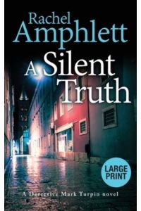 A Silent Truth: A Detective Mark Turpin murder mystery (Detective Mark Turpin Crime Thrillers, Band 4)
