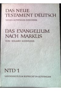 Das Evangelium nach Markus.   - Das Neue Testament Deutsch; Teilbd. 1.,