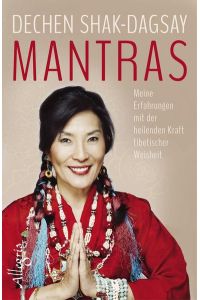 Mantras  - Meine Erfahrungen mit der heilenden Kraft tibetischer Weisheit