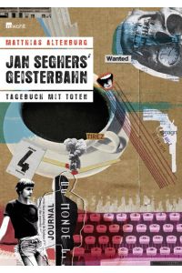Jan Seghers' Geisterbahn: Tagebuch mit Toten