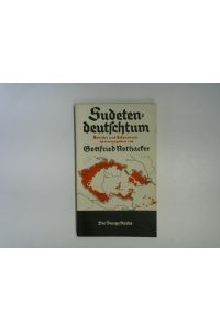 Sudetendeutschtum : Bericht u. Bekenntnis.   - Hrsg.: Gottfried Rothacker / Die junge Reihe