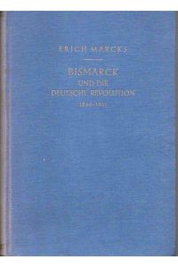 Bismarck und die deutsche Revolution. 1848-1851. Aus dem Nachlaß herausgegeben und eingeleitet von Willy Andreas.