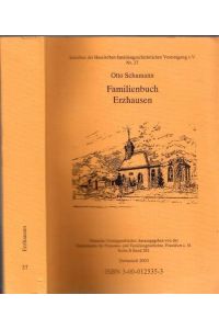 Familienbuch Erzhausen (= Schriften der Hessischen familiengeschichtlichen Vereinigung e. V. , Nr. 37 sowie Deutsche Ortsippenbücher, Reihe B, Band 282).