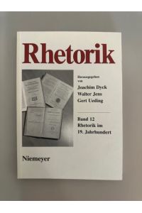 Rhetorik im 19. Jahrhundert (=Rhetorik. Ein internationales Jahrbuch, 12).