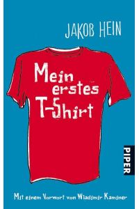 Mein erstes T-Shirt: Mit e. Vorw. v. Wladimir Kaminer  - Jakob Hein