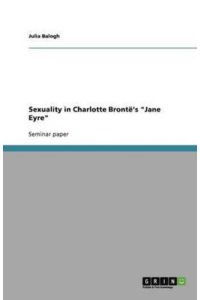 Sexuality in Charlotte Brontë¿s Jane Eyre