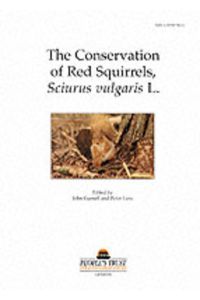 The Conservation of Red Squirrels, Sciurus Vulgaris L.