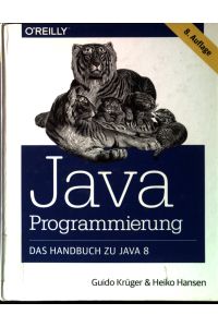Java-Programmierung : das Handbuch zu Java 8.