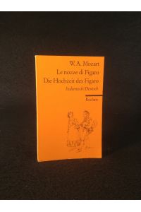 Le nozze di Figaro / Die Hochzeit des Figaro  - Opera buffa in vier Akten. Italienisch/Deutsch