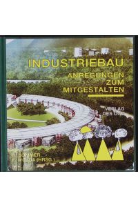 Industriebau.   - Anregungen zum Mitgestalten.