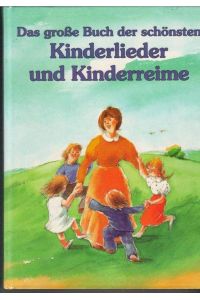 Das grosse Buch der schönsten Kinderlieder und Kinderreime zusammengestellt von Birgit Hack mit Illustrationen von Ales Vrtal