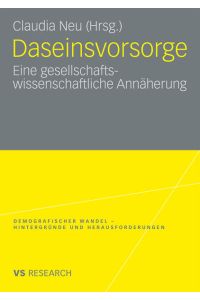 Daseinsvorsorge: Eine gesellschaftswissenschaftliche Annäherung (Demografischer Wandel - Hintergründe und Herausforderungen) (German Edition)