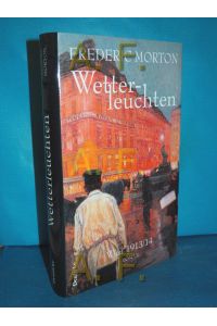 Wetterleuchten : Wien 1913  - 1914 , Roman /. Aus dem Amerikan. von Johannes Eidlitz und Karl Erwin Lichtenecker