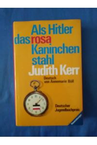 Als Hitler das rosa Kaninchen stahl.   - Aus d. Engl. übertr. von Annemarie Böll / Ravensburger junge Reihe.