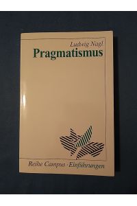 Pragmatismus.   - Reihe Campus ; Bd. 1095 : Einführungen.