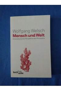 Mensch und Welt : Philosophie in evolutionärer Perspektive.   - Beck'sche Reihe ; 6039