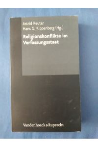 Religionskonflikte im Verfassungsstaat.   - hrsg. von Astrid Reuter und Hans G. Kippenberg.