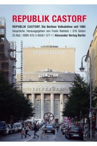Republik Castorf  - Gespräche. Die Berliner Volksbühne am Rosa-Luxemburg-Platz seit 1992