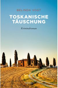 Toskanische Täuschung  - Kriminalroman