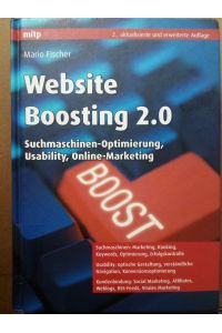 Website Boosting 2. 0 - Suchmaschinen-Optimierung, Usability, Online-Marketing