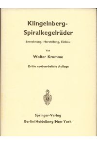 Klingelnberg-Spiralkegelräder. Berechnung, Herstellung, Einbau.