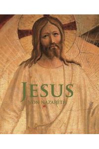 Jesus von Nazareth: Sein Leben und Wirken