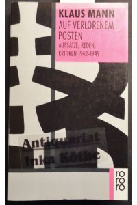Auf verlorenem Posten : Aufsätze, Reden, Kritiken 1942 - 1949 -  - herausgegeben von Uwe Naumann und Michael Töteberg / Rororo ; 12751 -