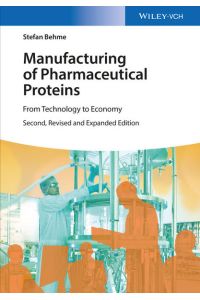 Manufacturing of Pharmaceutical Proteins  - From Technology to Economy