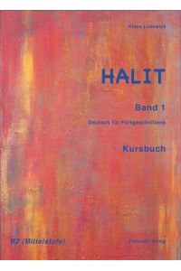 Halit / Halit Band 1, Kursbuch  - Deutsch für Fortgeschrittene / Deutsch für Fortgeschrittene (B2)