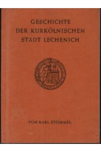 Geschichte der kurkölnischen Stadt Lechenich.