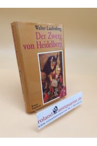 Der Zwerg von Heidelberg ; Perkeo, Hofnarr auf dem Schloss der Pfälzer Kurfürsten