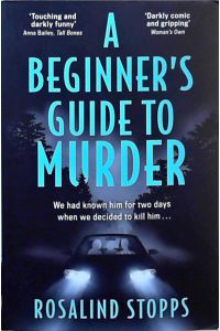 A Beginners Guide to Murder: the brand-new dark, gripping mystery thriller full of twists and turns, a must read for 2022!