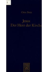 Jesus  - Der Herr der Kirche / Aufsätze zur biblischen Theologie II