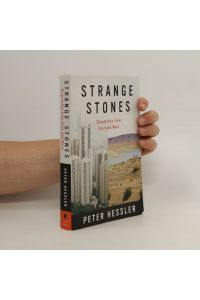 Strange stones : dispatches from East and West
