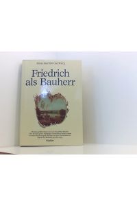 Friedrich als Bauherr  - Studien zur Architektur des 18. Jahrhunderts in Berlin und Potsdam