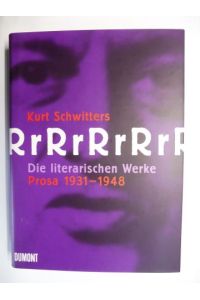 Kurt Schwitters * - Das literarische Werk (Die literarischen Werke) - Band 3 Prosa 1931-1948.