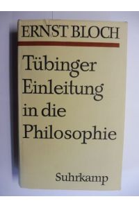 ERNST BLOCH - Tübinger Einleitung in die Philosophie *.