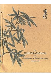 Die Illustrationen des Arzneibuches der Periode Shao-hsing vom Jahre 1159.