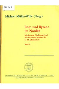 Rom und Byzanz im Norden Band 2  - Mission und Glaubenswechsel im Ostseeraum während des 8.-14. Jahrhunderts