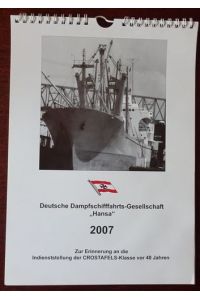Deutsche Dampfschiffahrts-Gesellschaft Hansa: Kalender 2007.   - Zur Erinnerung  an die Indienststellung der CROSTAFELS-Klasse vor 50 Jahren.