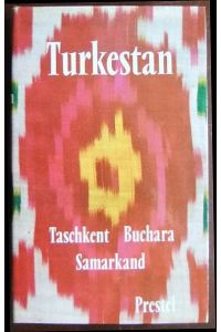 Turkestan  - : Taschkent, Buchara, Samarkand; Reisen zu d. Kulturstätten Mittelasiens. Dt. von Peter de Mendelssohn.