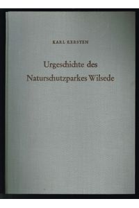 Urgeschichte des Naturschutzparkes Wilsede. -