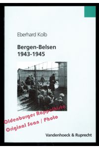 Bergen-Belsen: Vom Aufenthaltslager zum Konzentrationslager 1943-1945 - Kolb, Eberhard